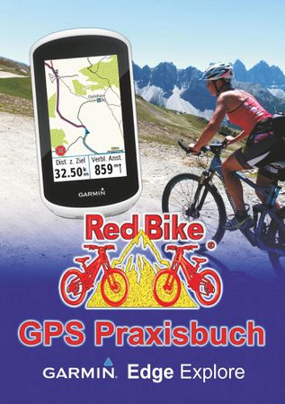 GPS PRAXISBUCH von Red Bike / GARMIN EDGE EXPLORE 2