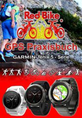 GPS PRAXISBUCH von Red Bike /FENIX 5xx-Serie