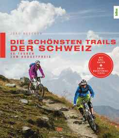 Reiseführer Schweiz, Velo und Bike - DIE SCHÖNSTEN TRAILS DER SCHWEIZ von DELIUS KLASING