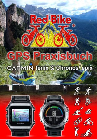 GPS PRAXISBUCH von Red Bike / FENIX 3/CHRONOS/EPIX
