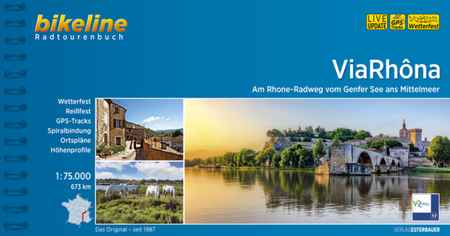 Reiseführer Europa, Velo und Bike - VIA RHÔNA: Rhone-Radweg vom Genfersee ans Mittelmeer von BIKELINE