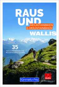Reiseführer Schweiz, Velo und Bike - RAUS UND MOUNTAINBIKEN WALLIS von KÜMMERLY + FREI