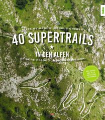 40 Supertrails in den Alpen
