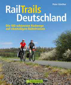 Reiseführer Europa, Velo und Bike - RAILTRAILS DEUTSCHLAND 100 Radwege auf ehemaligen Bahntrassen von BRUCKMANN
