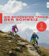 DIE SCHÖNSTEN TRAILS DER SCHWEIZ