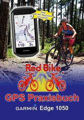GPS PRAXISBUCH von Red Bike / GARMIN EDGE 1050